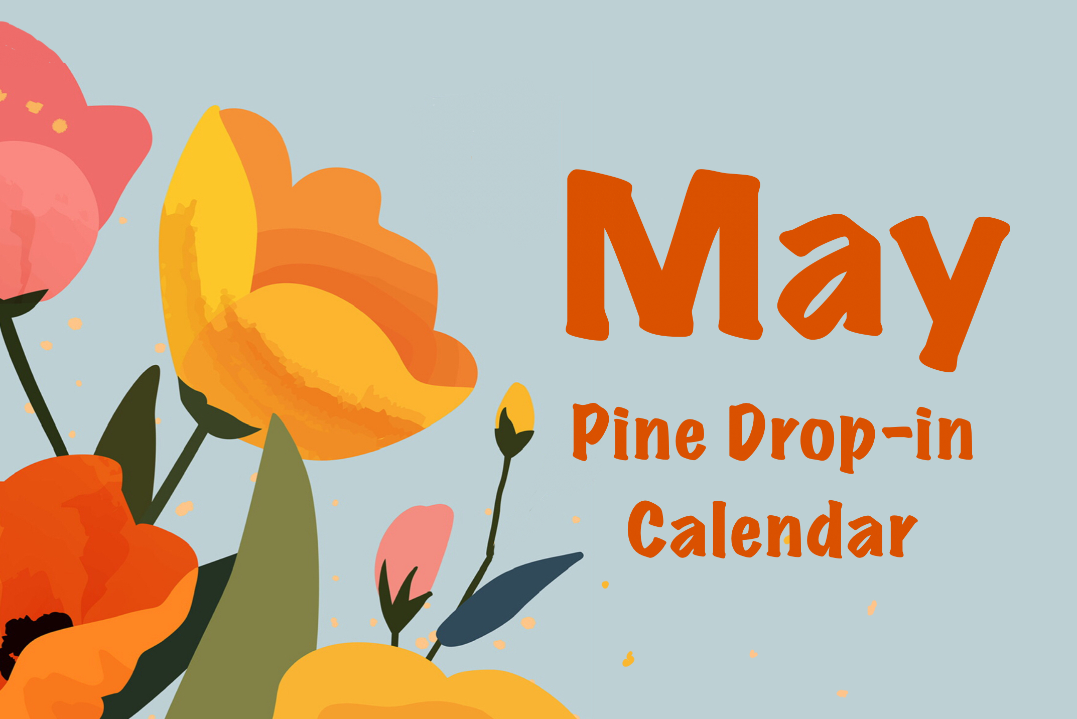 Pine May Drop-in Calendar